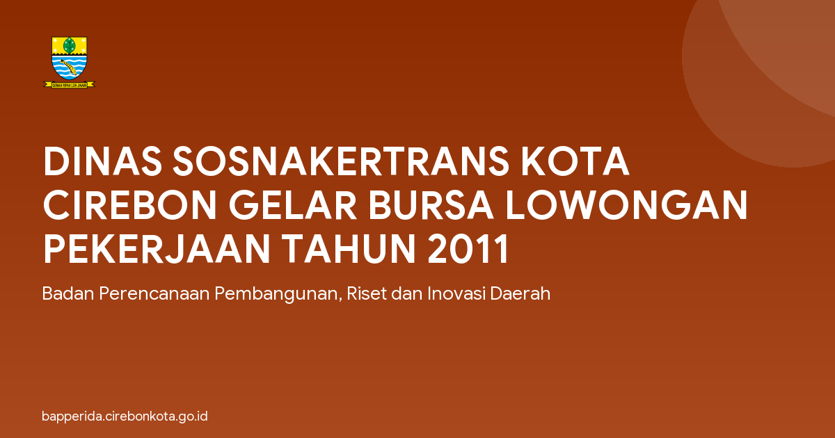 DINAS SOSNAKERTRANS KOTA CIREBON GELAR BURSA LOWONGAN PEKERJAAN TAHUN 2011