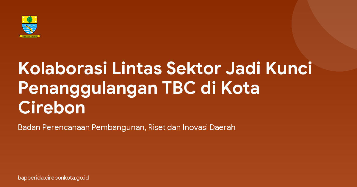 Kolaborasi Lintas Sektor Jadi Kunci Penanggulangan TBC di Kota Cirebon