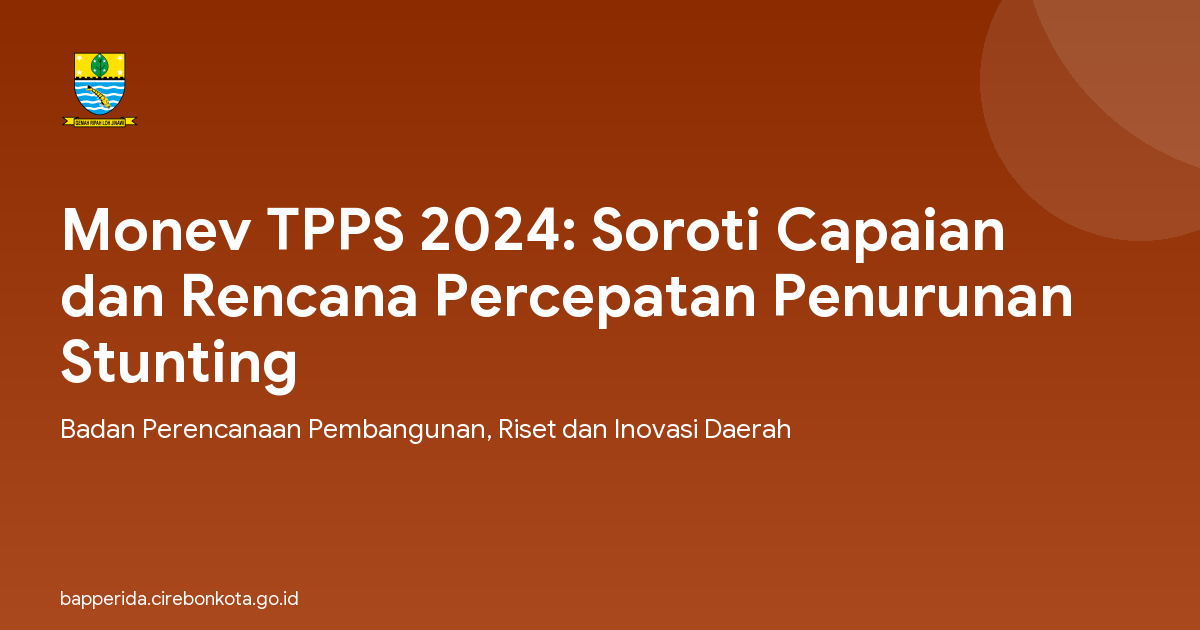 Monev TPPS 2024: Soroti Capaian dan Rencana Percepatan Penurunan Stunting