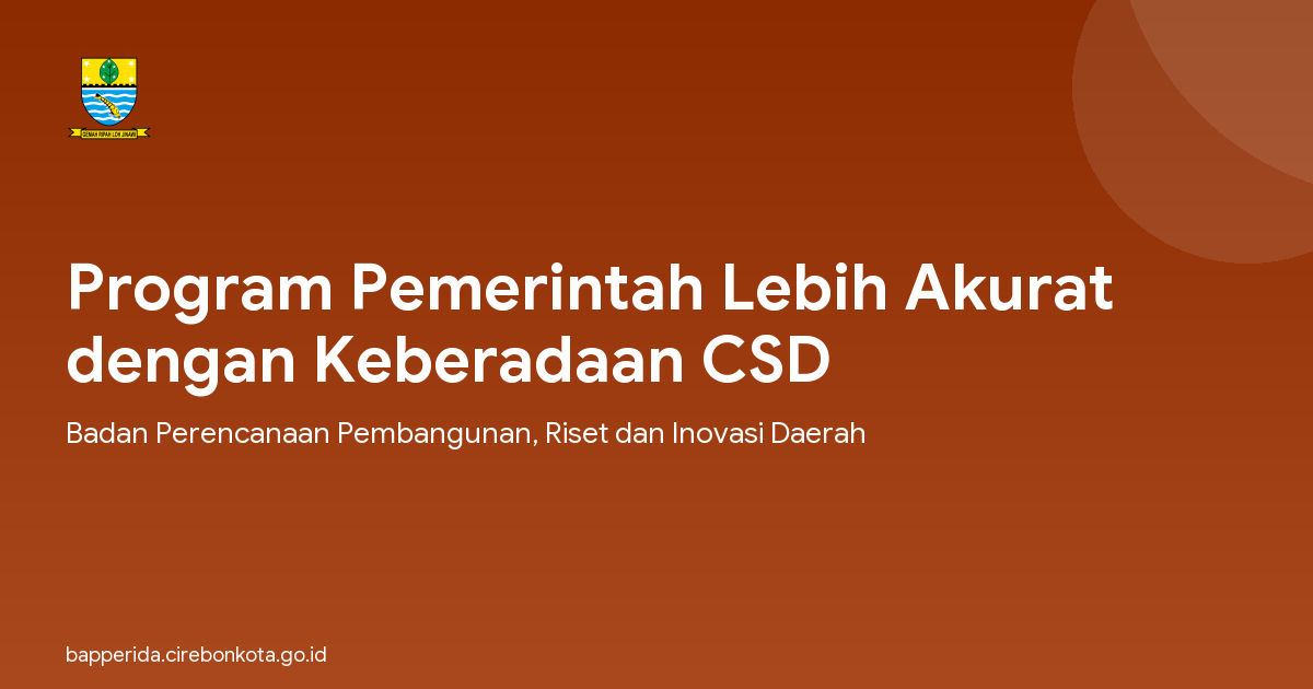Program Pemerintah Lebih Akurat dengan Keberadaan CSD