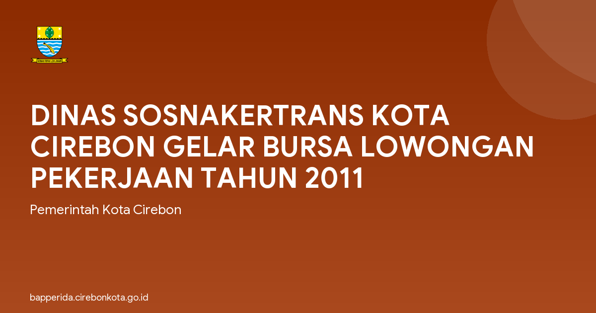 DINAS SOSNAKERTRANS KOTA CIREBON GELAR BURSA LOWONGAN PEKERJAAN TAHUN 2011