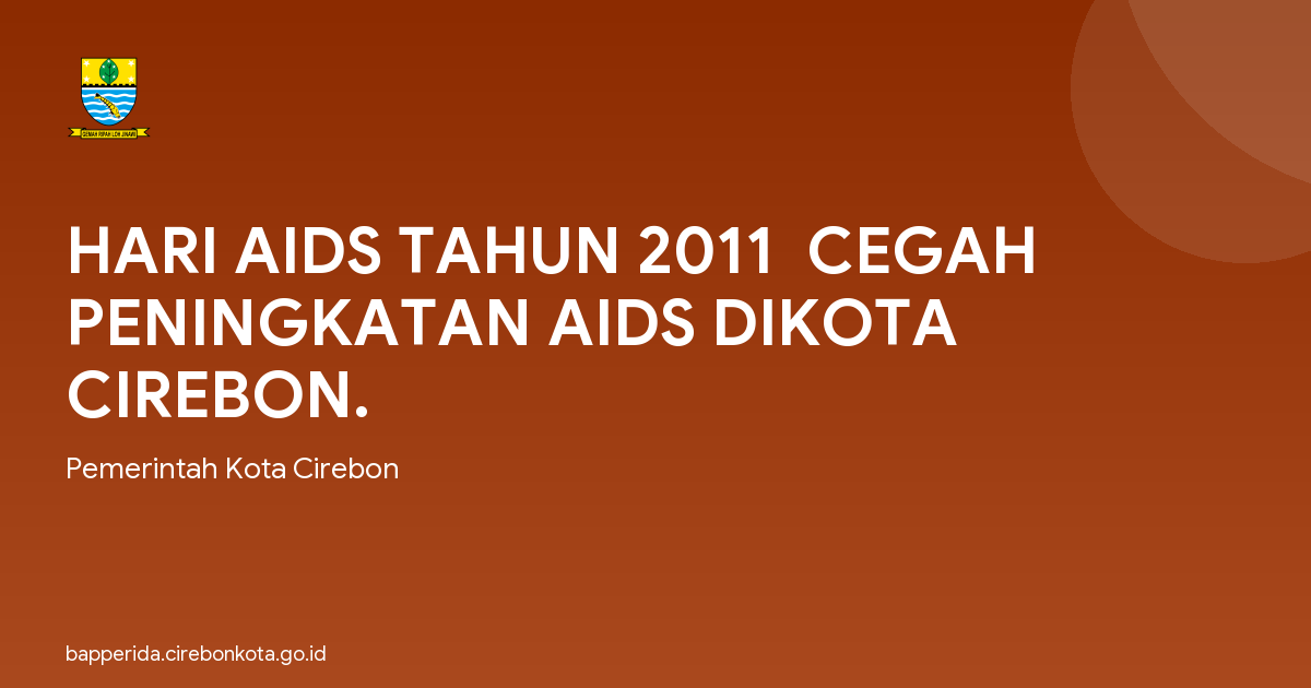HARI AIDS TAHUN 2011  CEGAH PENINGKATAN AIDS DIKOTA CIREBON.