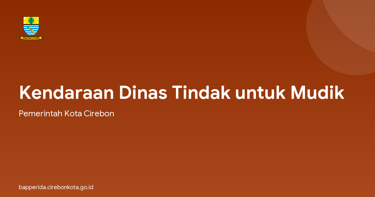Kendaraan Dinas Tindak untuk Mudik