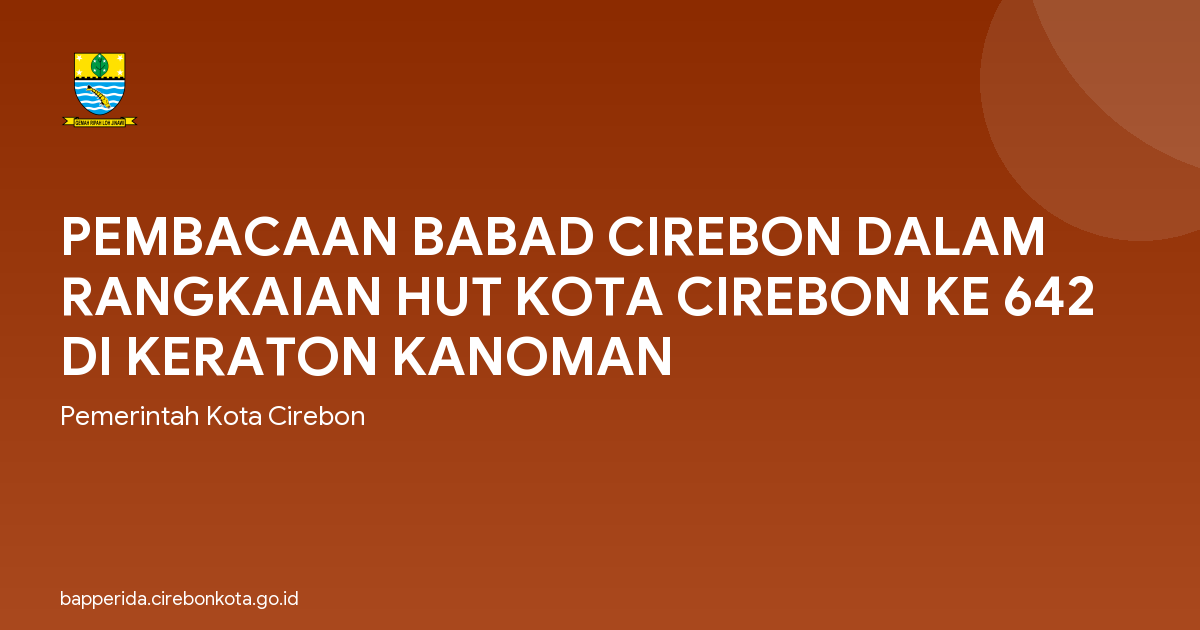 PEMBACAAN BABAD CIREBON DALAM RANGKAIAN HUT KOTA CIREBON KE 642 DI KERATON KANOMAN