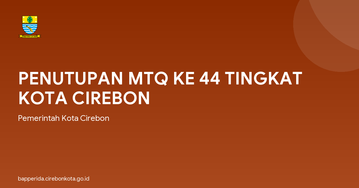 PENUTUPAN MTQ KE 44 TINGKAT KOTA CIREBON