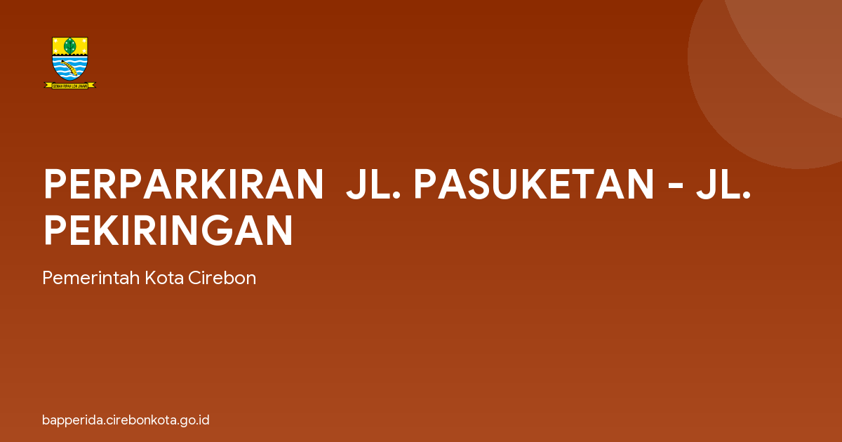 PERPARKIRAN  JL. PASUKETAN - JL. PEKIRINGAN
