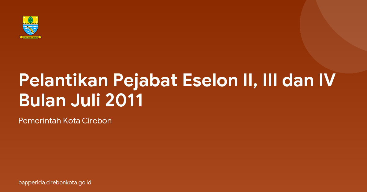 Pelantikan Pejabat Eselon II, III dan IV Bulan Juli 2011