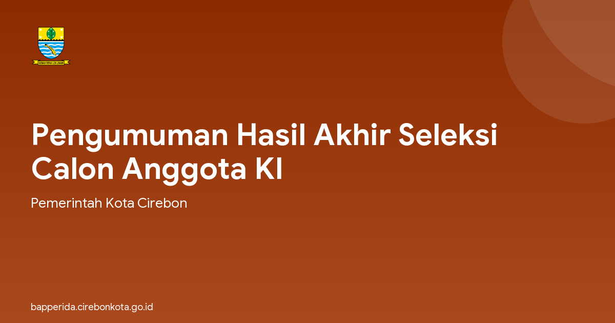 Pengumuman Hasil Akhir Seleksi Calon Anggota KI