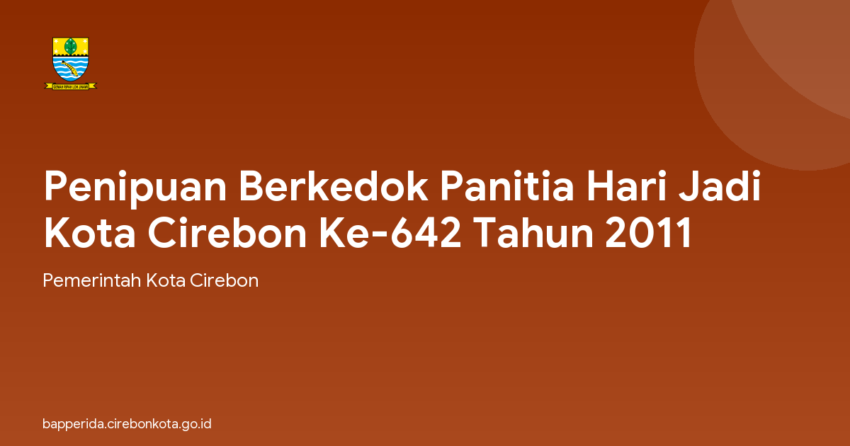 Penipuan Berkedok Panitia Hari Jadi Kota Cirebon Ke-642 Tahun 2011