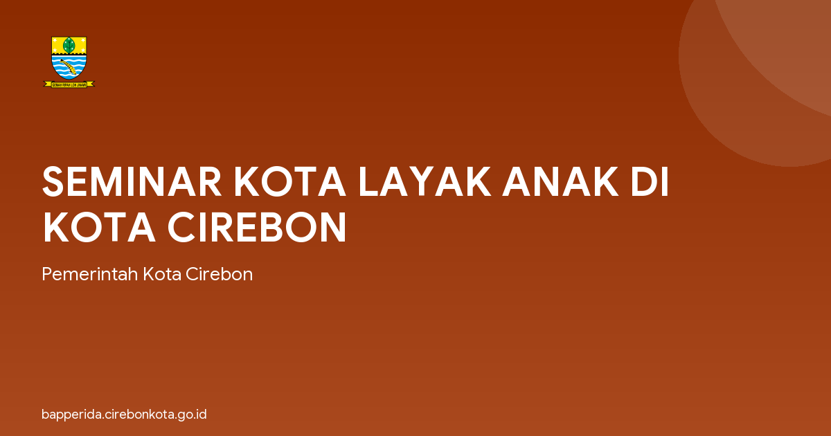 SEMINAR KOTA LAYAK ANAK DI KOTA CIREBON