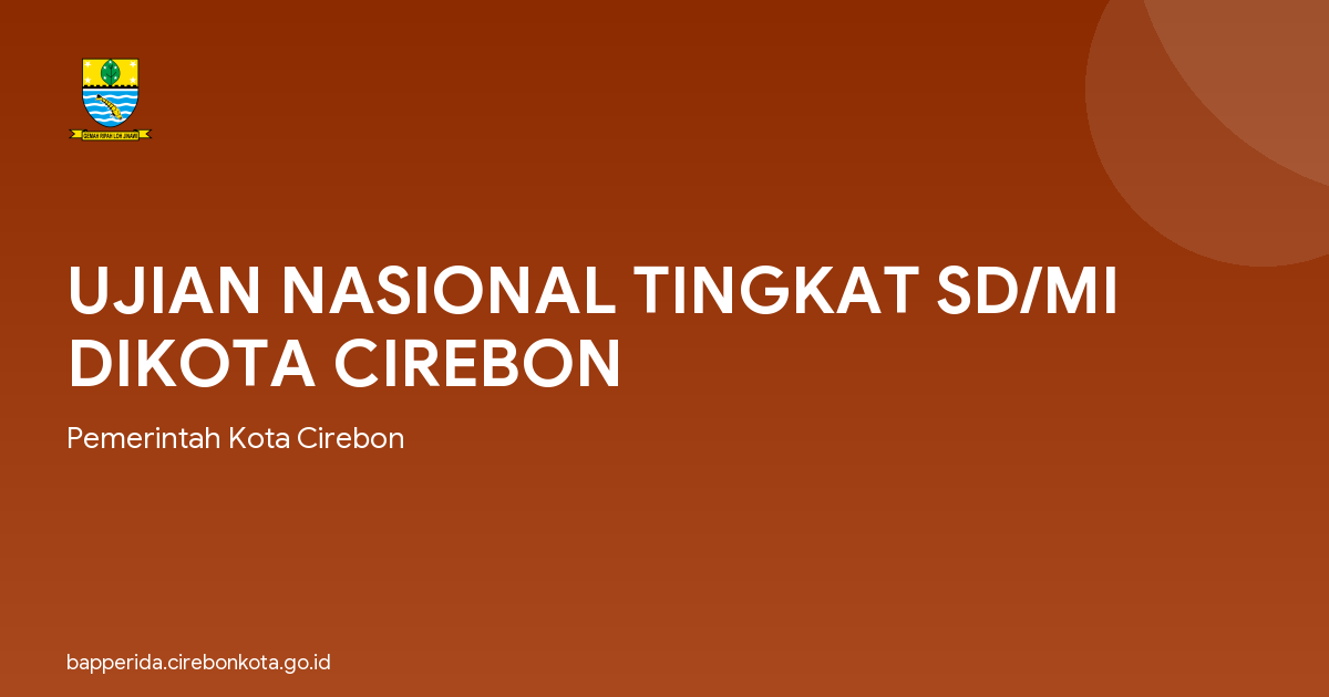 UJIAN NASIONAL TINGKAT SD/MI DIKOTA CIREBON