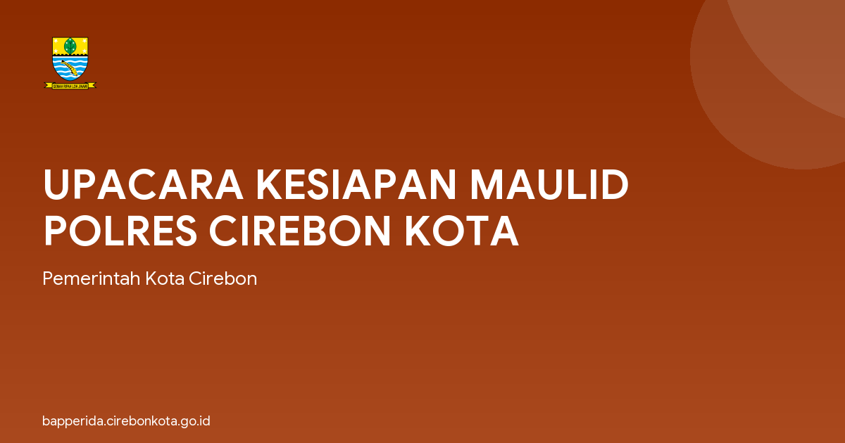 UPACARA KESIAPAN MAULID POLRES CIREBON KOTA