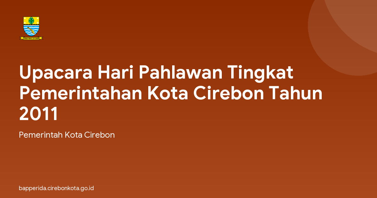 Upacara Hari Pahlawan Tingkat Pemerintahan Kota Cirebon Tahun 2011