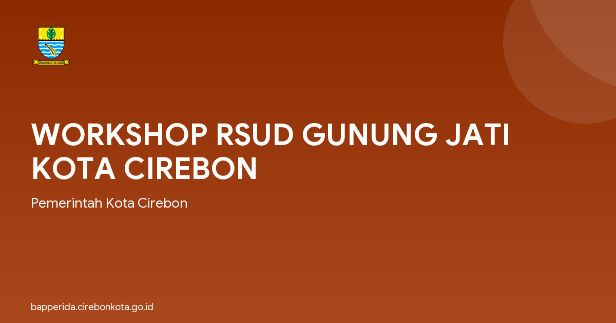 WORKSHOP RSUD GUNUNG JATI KOTA CIREBON